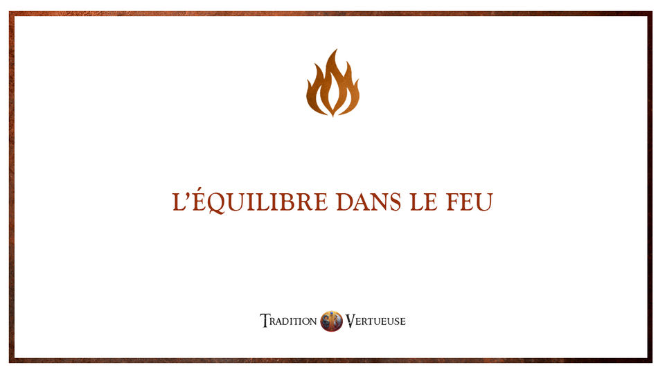 L'équilibre dans le feu